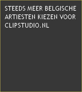 STEEDS MEER BELGISCHE
ARTIESTEN KIEZEN VOOR
CLIPSTUDIO.NL